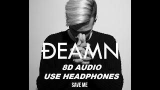 DEAMN - Save Me (8D AUDIO)