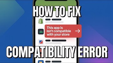 How To Fix “This App Is Not Compatible With Your Store” on Shopify (2025 Guide)