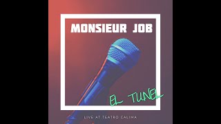 MONSIEUR JOB - EL TUNEL (LIVE AT TEATRO CALIMA)