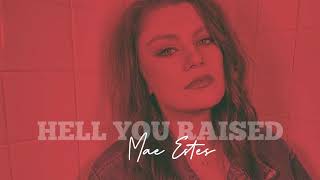 Hell You Raised (Official Lyric Video) - Mae Estes