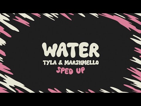 Tyla Marshmello Water Sped Up Lyrics 