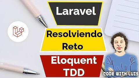 Laravel: Resolviendo Reto Eloquent TDD