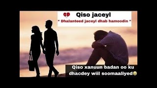 Qiso jacel  lacagti ayada u siisey in uu kusoo doonto ayaa……  