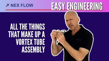 EASY ENGINEERING  - All the Things that make up a Vortex Tube Assembly