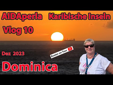 Vlog 10 AIDAperla - Dominica - Karibik Kreuzfahrt Karibische Inseln Dez 2023 - Reisefilm - Reiseblog
