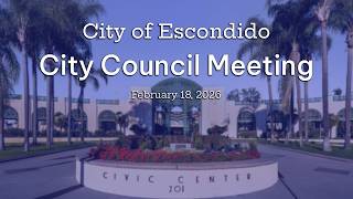 Escondido City Council Meeting - February 18, 2026 screenshot 3