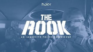 Holor 360° Video: The Rook | An Immersive Police Experience