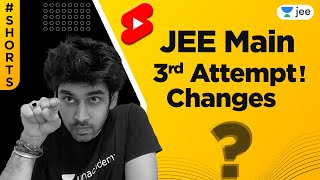 JEE Main 3rd Attempt Changes | Unacademy JEE | Namo Kaul #shorts
