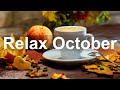 Relax October - Warm Autumn Jazz Cafe Music - Slow Jazz Piano