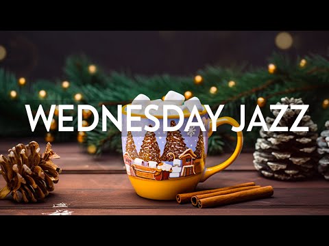 Wednesday Morning Jazz - Relaxing of Instrumental Smooth Winter Jazz Music & Delicate Bossa Nova