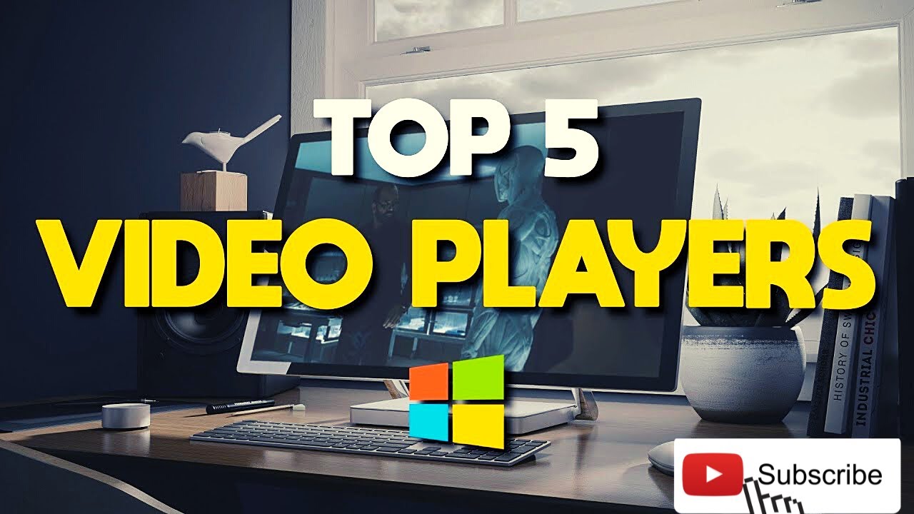 Top 5 Best FREE Video Players for Windows - YouTube