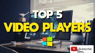 Top 5 Best FREE Video Players for Windows