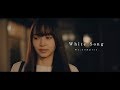 Re:Complex(リ・コンプレックス)/『White Song』 【Music Video】