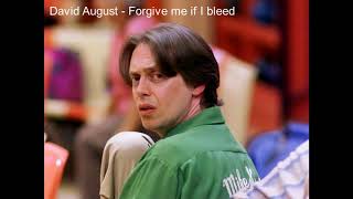David August -  Forgive me if I bleed
