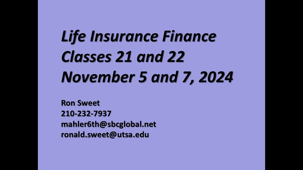UTSA Life Insurance Finance Classes 21 and 22, Nov 5 and 7, 2024 - YouTube