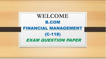 B.COM 3RD YEAR - FINANCIAL MANAGEMENT | LATEST EXAM PAPER 2020