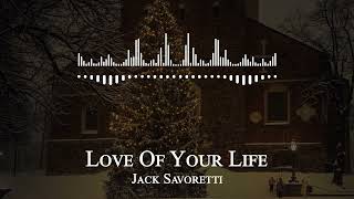Jack Savoretti - Love Of Your Life