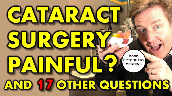 CATARACT SURGERY PAINFUL or HURT & 17 FAQ questions explained by youtube eye doctor & optometrist