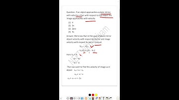 if an object approaches a plane mirror with velocity v then with respect to the object the image