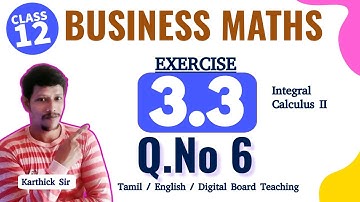12th business maths exercise 3.3 6th sum in tamil | Integral Calculus II | Tamilnadu samacheer 2023