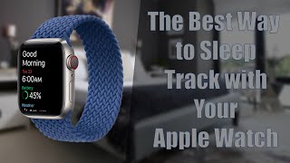The Best Way to Sleep with the Apple Watch  Don't use Apple's Method
