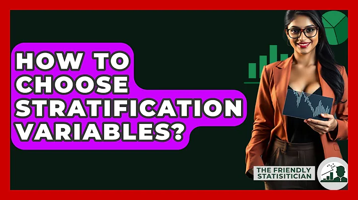 How To Choose Stratification Variables? - The Friendly Statistician