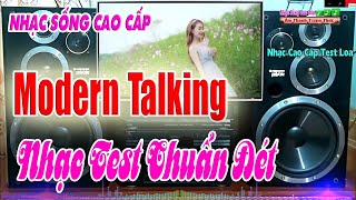 Modern Talking Dành Cho Test Loa  - LK Ai Cho Tôi Tình Yêu [ Nhạc Sống Cao Cấp ]