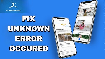 How To Fix And Solve Unknown Error Occured On MyFitnessPal App | Final Solution