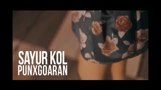 PUNXGOARAN - SAYUR KOL  [Official Video]