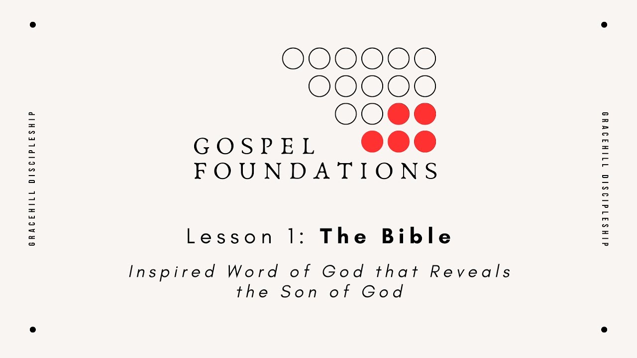Gospel Foundations: The Bible (Lesson 1)