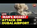 LIVE Iran Drones Hit Dubai Airport Big Attack Near DXB Middle East War Escalates India Today