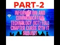 Information and communication technology (ICT) FULL CHAPTER CLASS 12th IT SUBJECT (PART-2)
