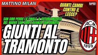SAN SIRO AL TRAMONTO E IL NUOVO PROGETTO... AVANZA S.DONATO. QUANTI CAMBI COL LECCE? | Mattino Milan
