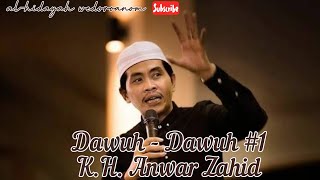 DAWUH MENYENTUH (Part 1) K.H. Anwar Zahid