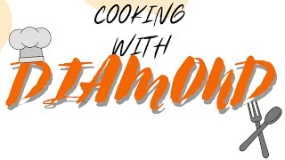 Cooking With Diamond | Episode. 2