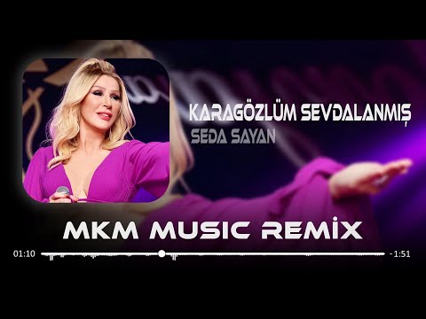 Seda Sayan - Karagözlüm Sevdalanmış ( MKM Remix )