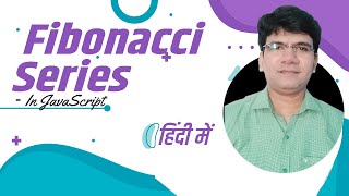 fibonacci series | fibonacci series in javascript