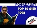 TOP 10 gier roku 1998 - Pogadajmy #60 (Stare Retro Gry)