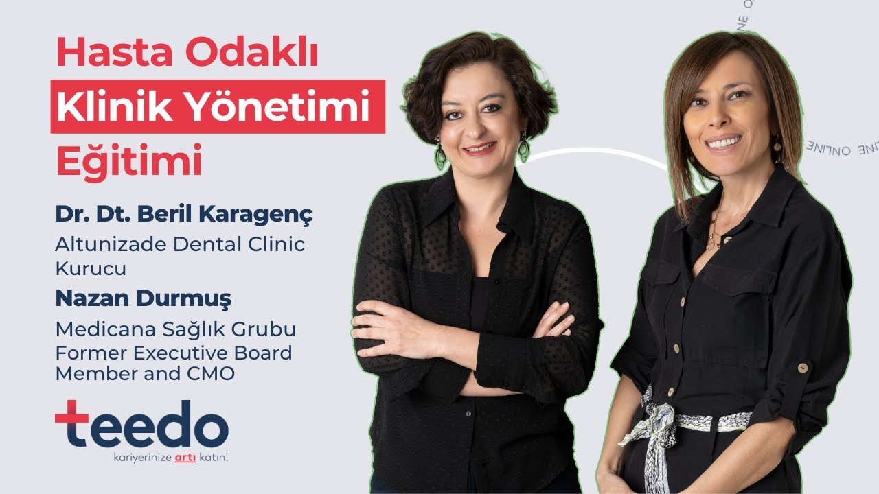 Nazan Durmuş ve Beril Karagenç ile Hasta Odaklı Klinik Yönetimi Eğitimi - Teaser 