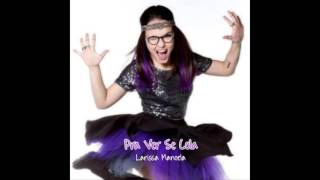 Pra ver se Cola - Larissa Manoela (Cúmplices de Um Resgate)