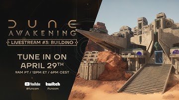 Dune: Awakening — Livestream #3 | Building, Crafting, Story, and the Landsraad