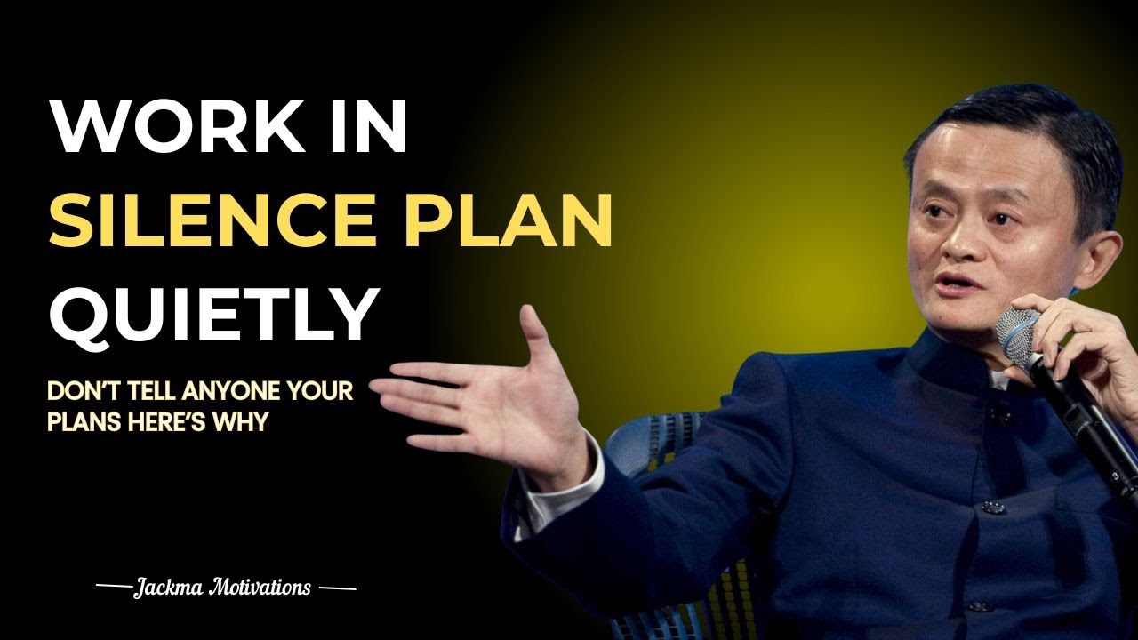 Work in Silence, Let Your Success Make the Noise | Motivation of Jack ma