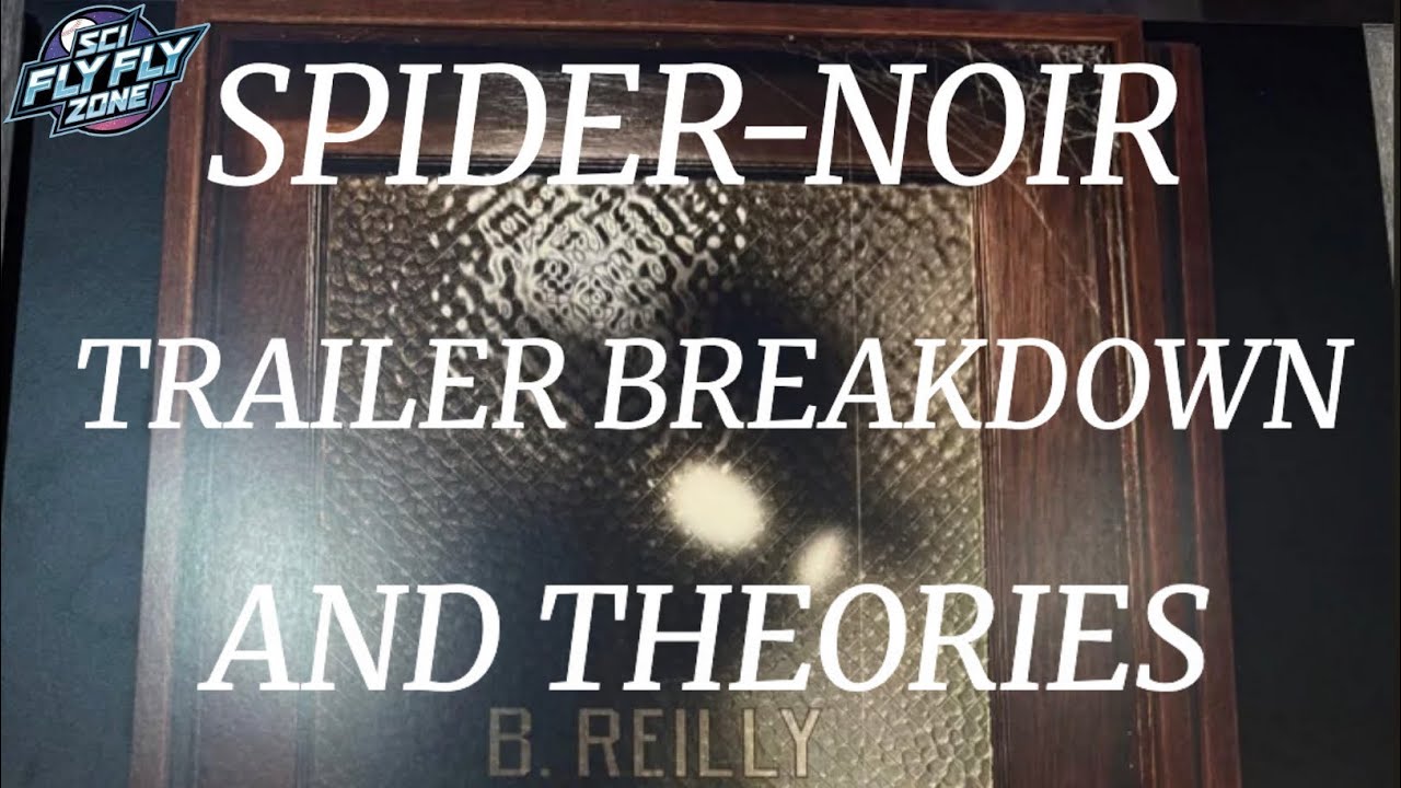 Official Spider-Noir Trailer Breakdown & Theories! | The Sci Fly Zone Podcast