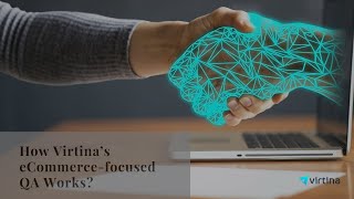 How Virtina’s eCommerce-focused QA Works?