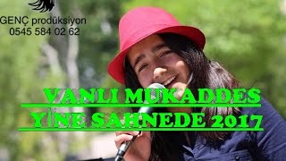 Vanli Mukaddes Yi̇ne Sahnelerde 2017