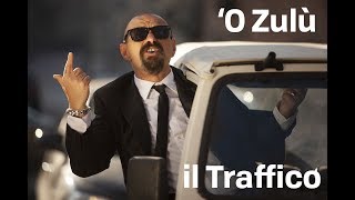 Video thumbnail of "O ZULU' ft. Valerio Jovine - IL TRAFFICO (official video)"