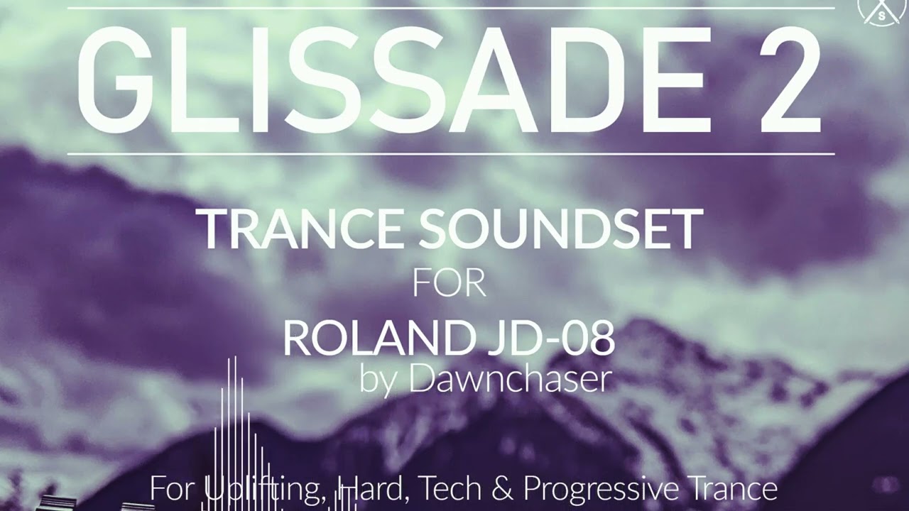 Glissade 2 Trance Soundset for Roland JD-08 - Uplifting/Hard/Tech/Progressive Trance Patches 2024