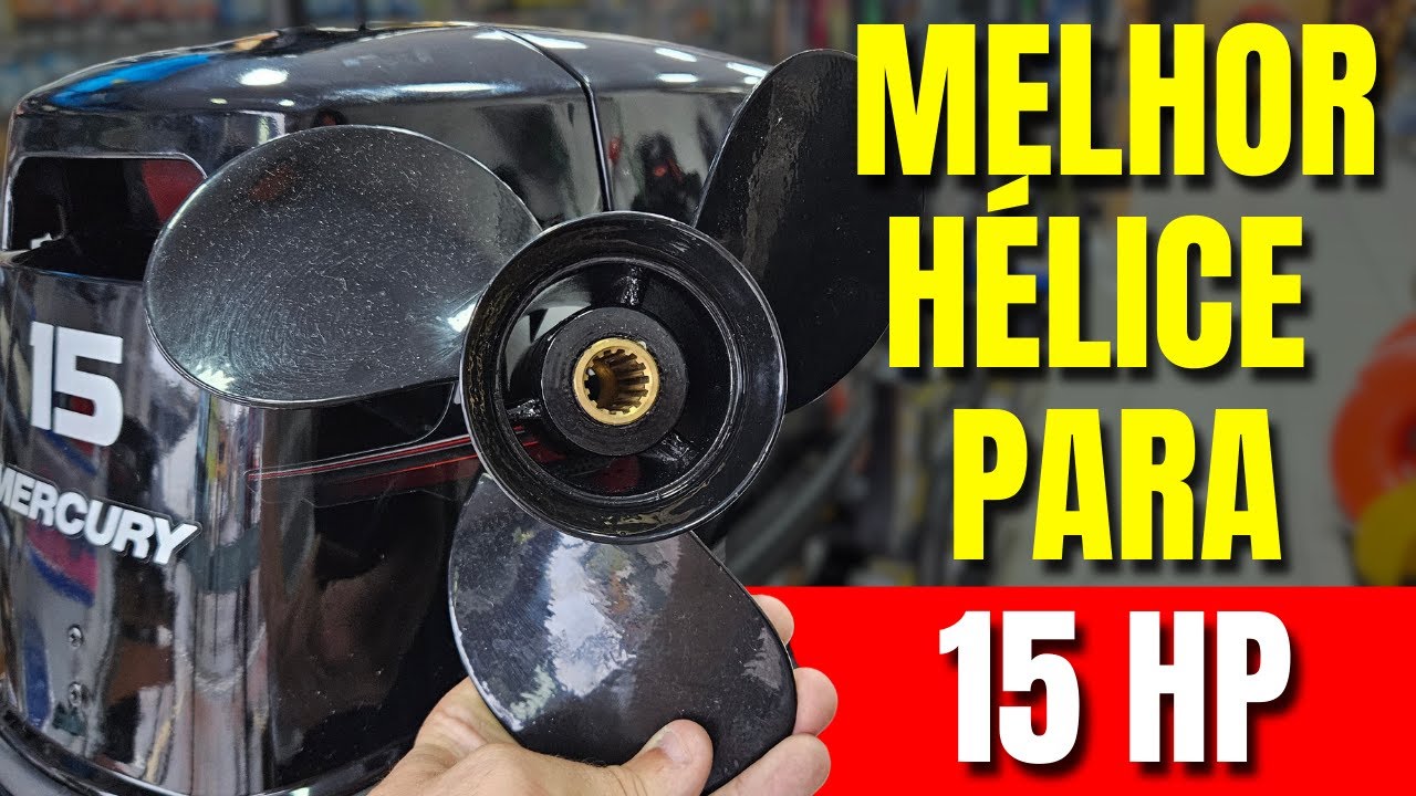 MELHOR HÉLICE PARA 15 HP