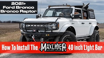 How To Install The Maxlider 40 Inch Light Bar For 2021+ Ford Bronco & Ford Bronco Raptor
