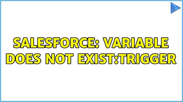 Salesforce: Variable does not exist:Trigger